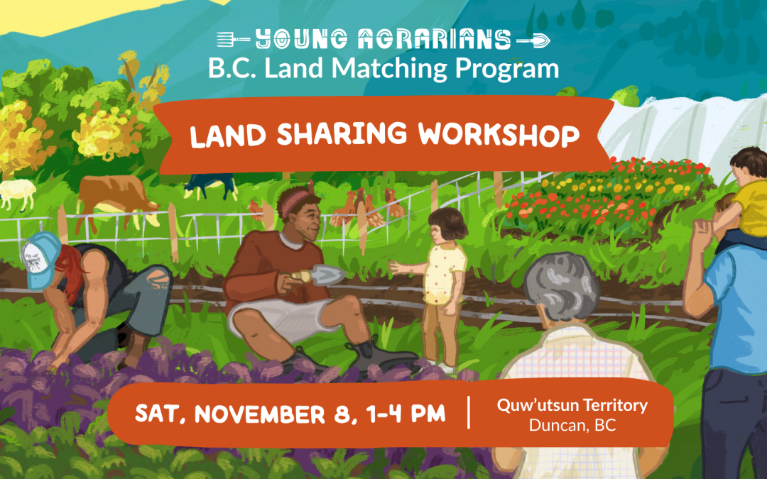 Got land? Want land? Explore land sharing opportunities in the Cowichan region on November 8
