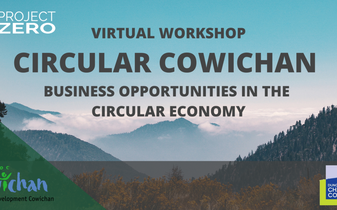 Circular Cowichan Workshop – Business Opportunities in the Circular Economy